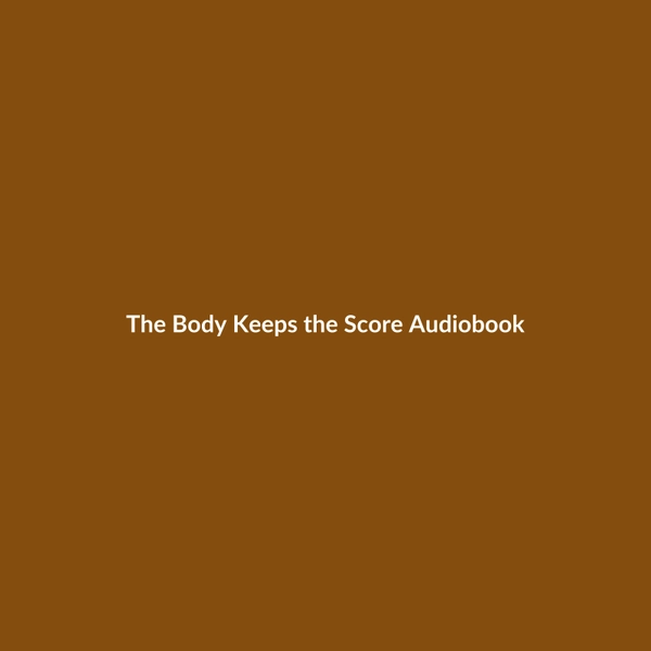 The Body Keeps the Score (Audiobook) - 2