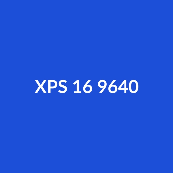 XPS 16 9640 - 2