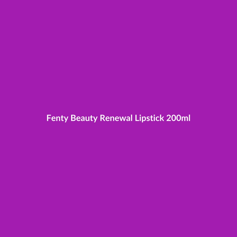 Fenty Beauty Renewal Lipstick 200ml tube with key ingredients Ceramides and Salicylic Acid visible.