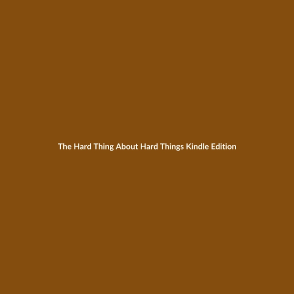 The Hard Thing About Hard Things (Kindle Edition) - 2