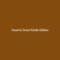 Cover of the Kindle Edition of Jim Collins' book 'Good to Great', a business strategy bestseller.
