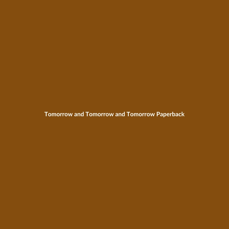 Tomorrow and Tomorrow and Tomorrow Paperback by Gabrielle Zevin - BookShelf Market