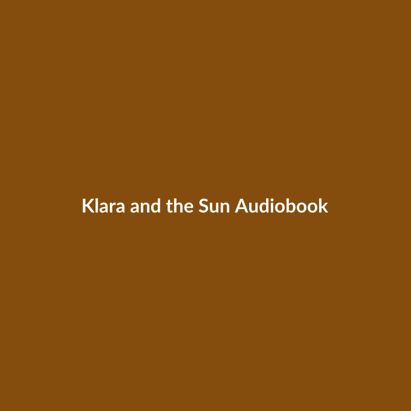 Klara and the Sun Audiobook cover art by Kazuo Ishiguro