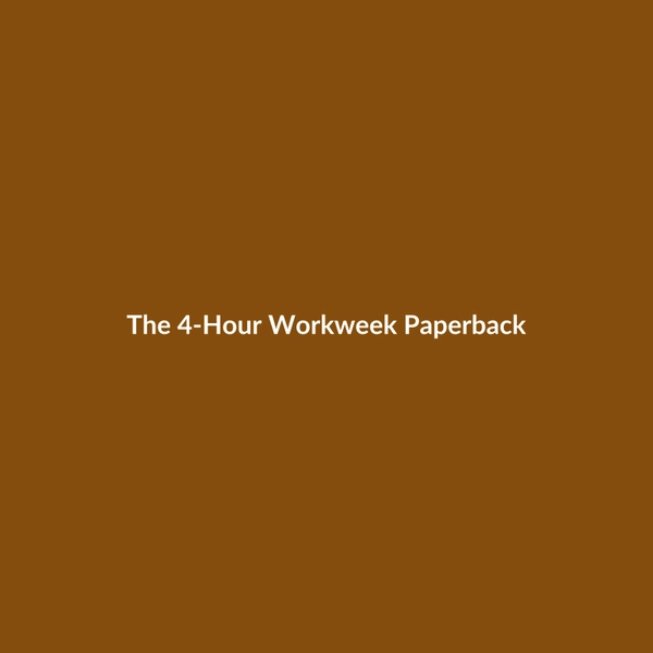 The 4-Hour Workweek (Paperback) - 2