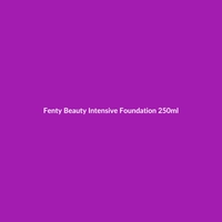 Fenty Beauty Intensive Foundation 250ml bottle, formulated for oily skin with anti-aging ingredients like Vitamin C, Retinol, and Peptides.