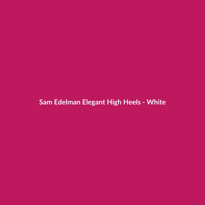 Sam Edelman elegant white high heels for women, made from cashmere, suitable for casual occasions.