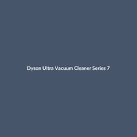 Dyson Ultra Vacuum Cleaner Series 7 in Stainless Steel, featuring advanced smart features and high energy efficiency.