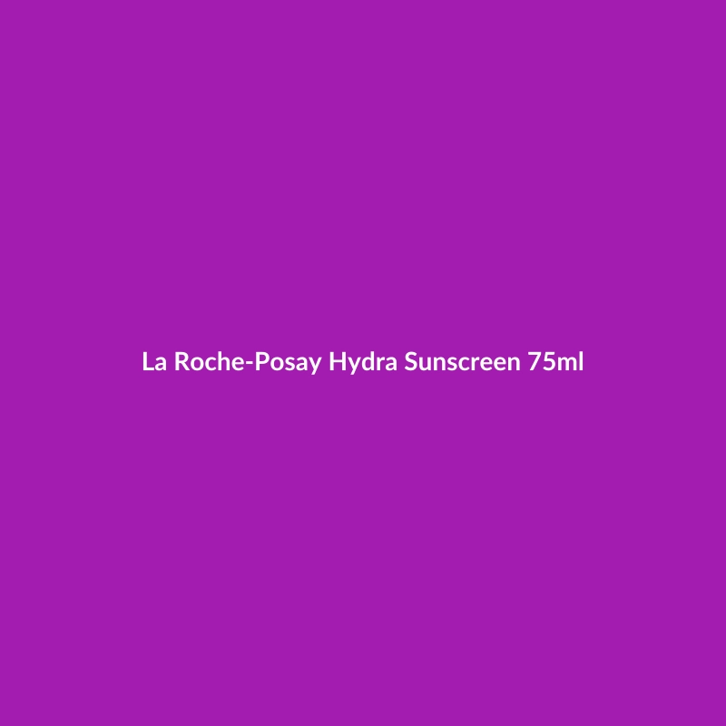 La Roche-Posay Hydra Sunscreen 75ml bottle, formulated for oily skin with Niacinamide, Glycerin, Vitamin C, Squalane, and Ceramides.