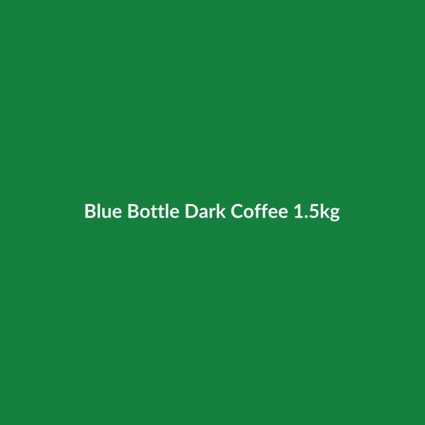 Blue Bottle Dark Coffee 1.5kg - 2