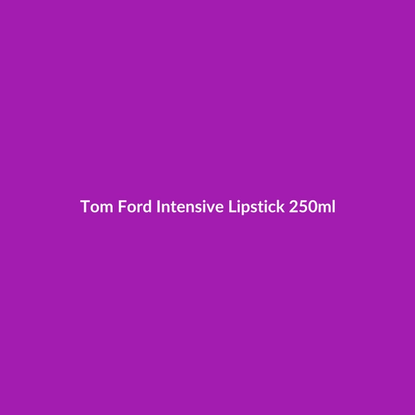 Tom Ford Intensive Lipstick 250ml - 2