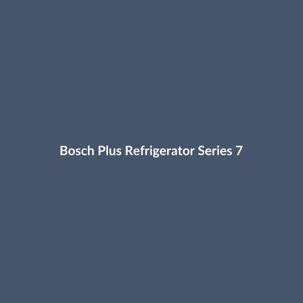 Bosch Plus Refrigerator Series 7 - 2