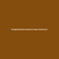 Designing Data-Intensive Apps Hardcover book by Martin Kleppmann, published by HarperCollins.