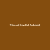 Think and Grow Rich Audiobook by Napoleon Hill - Cover art for the business and self-help book.