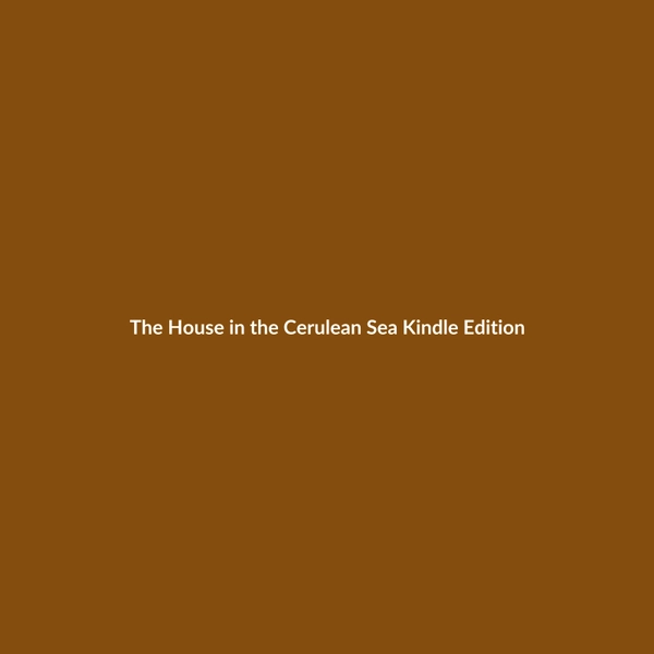 The House in the Cerulean Sea (Kindle Edition) - 2