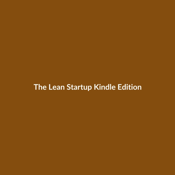 The Lean Startup (Kindle Edition) - 2