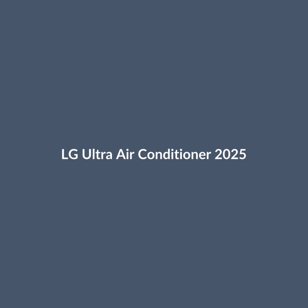 LG Ultra Air Conditioner 2025 - 2