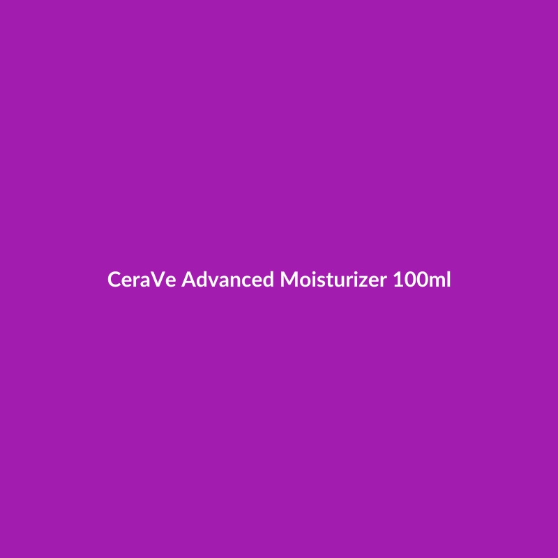 CeraVe Advanced Moisturizer 100ml bottle, formulated for oily skin with Vitamin C, Ceramides, Retinol, and Hyaluronic Acid.