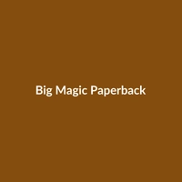 Cover of the paperback book 'Big Magic' by Elizabeth Gilbert, a self-help book.