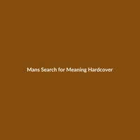 Man's Search for Meaning Hardcover by Viktor Frankl, a self-help book on finding purpose and resilience.