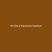 The Gifts of Imperfection by Brene Brown, a paperback self-help book