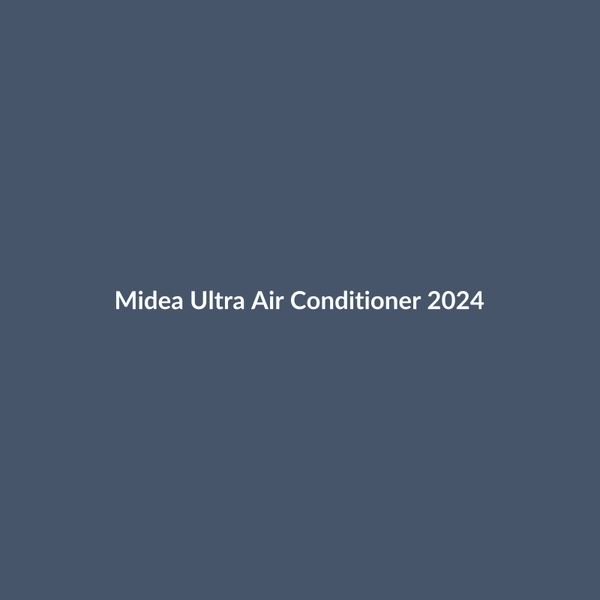 Midea Ultra Air Conditioner 2024 - 2