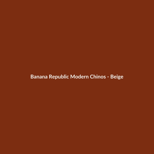 Banana Republic Modern Chinos - Beige - 2