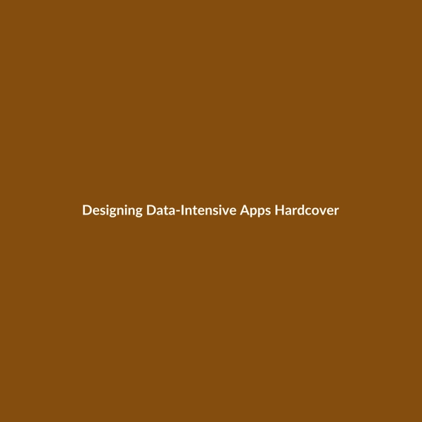 Designing Data-Intensive Apps (Hardcover) - 2
