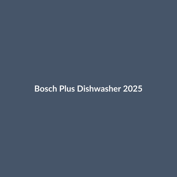 Bosch Plus Dishwasher 2025 - 2