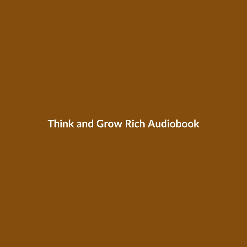 Think and Grow Rich Audiobook by Napoleon Hill - Cover art for the business and self-help book.