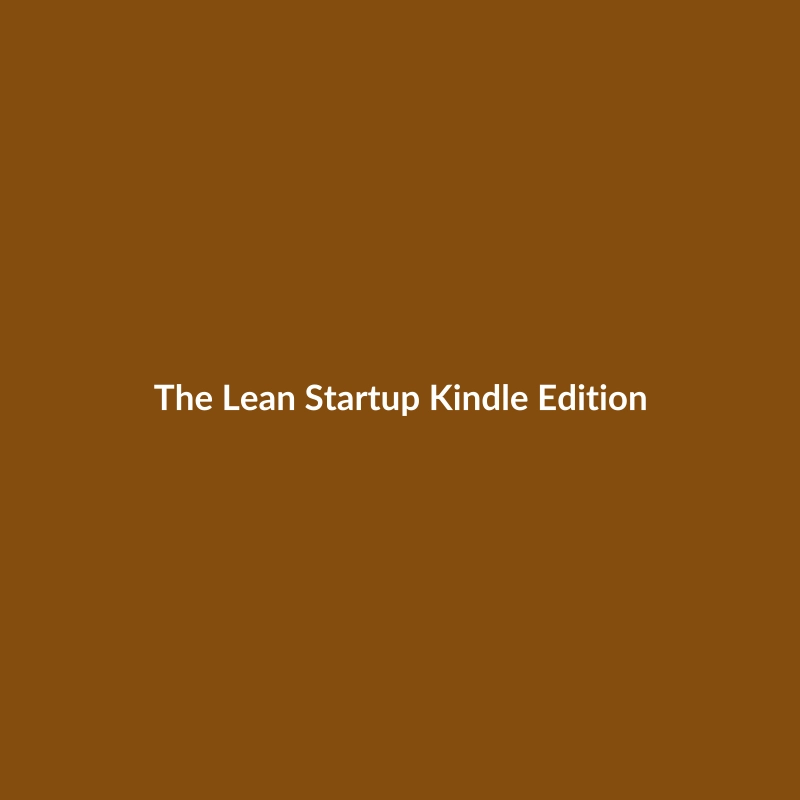 The Lean Startup (Kindle Edition) by Eric Ries - a business book cover