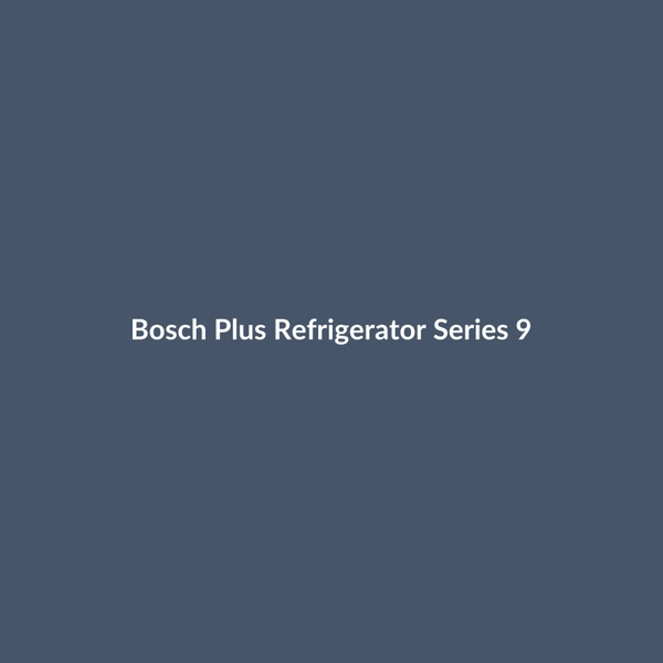 Bosch Plus Refrigerator Series 9 - 2