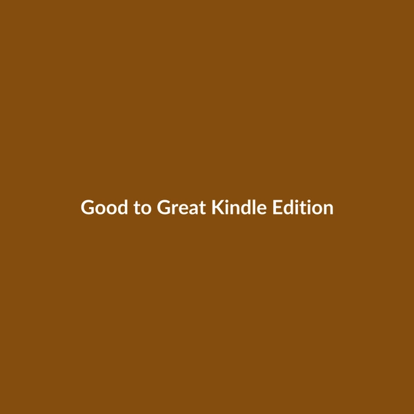 Good to Great (Kindle Edition) - 2