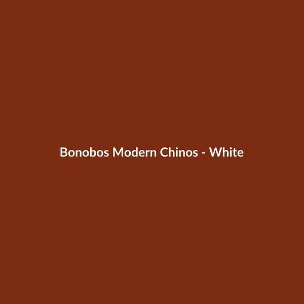Bonobos Modern Chinos - White - 2