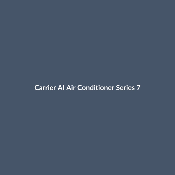 Carrier AI Air Conditioner Series 7 - 2