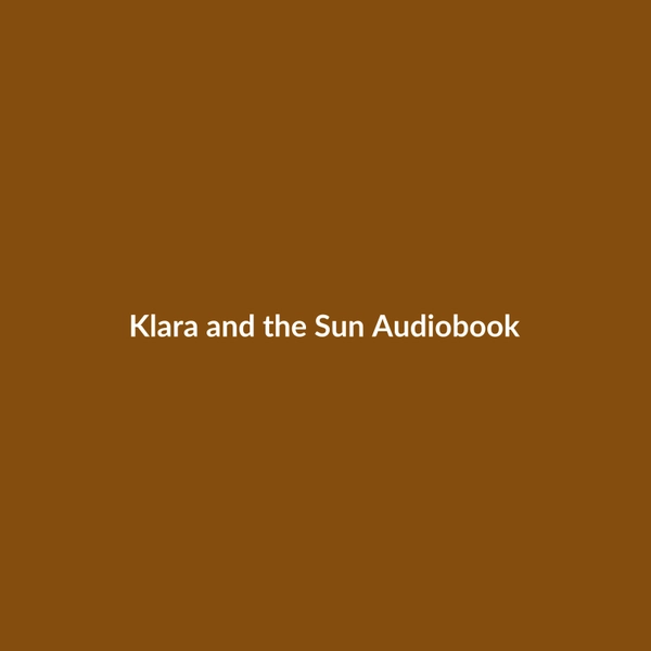Klara and the Sun (Audiobook) - 2