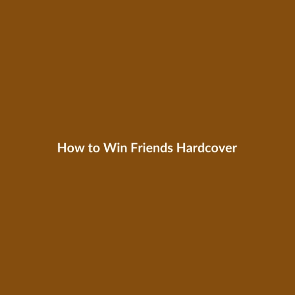 How to Win Friends (Hardcover) - 2