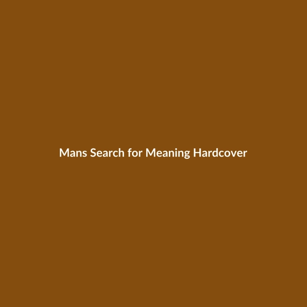Mans Search for Meaning (Hardcover) - 2