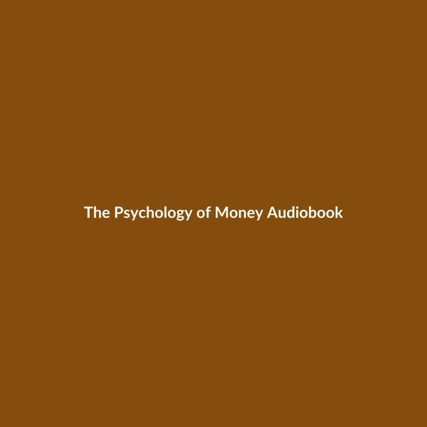 The Psychology of Money (Audiobook) - 2