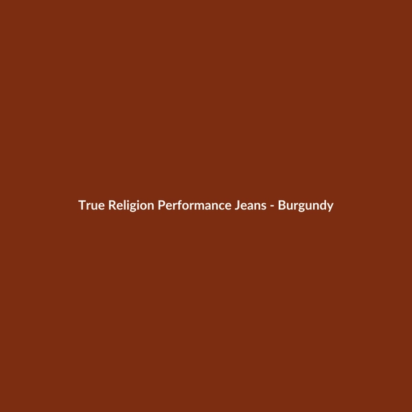 True Religion Performance Jeans - Burgundy - 2
