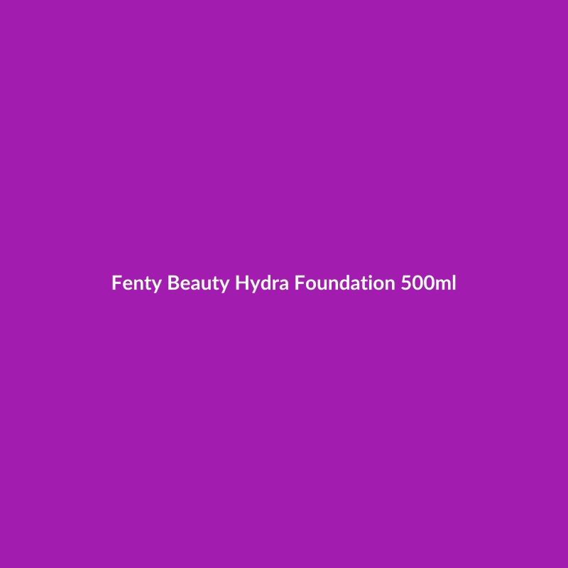 Fenty Beauty Hydra Foundation 500ml bottle, formulated for dry skin with anti-aging ingredients.